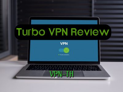 รีวิว Turbo VPN — รีวิวแบบตรงไปตรงมาจากผู้เชี่ยวชาญโดยตรง